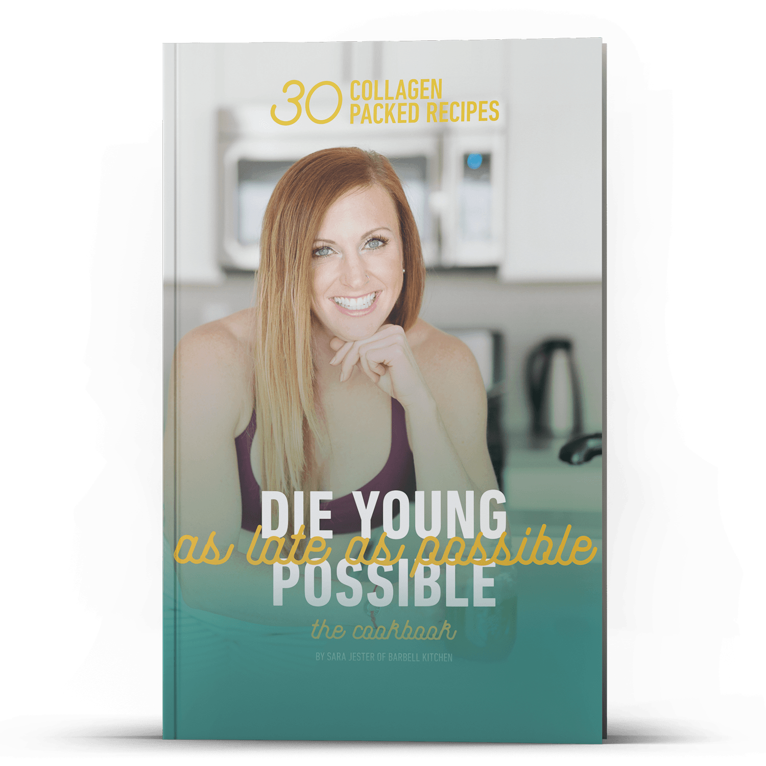 Cover of a Barbell Kitchen Cookbook: Die Young as late as possible